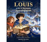Louis et les 12 Royaumes Astrologiques: Le Zodiaque oublié