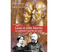 Louis et Zélie Martin : La sainteté à portée de main