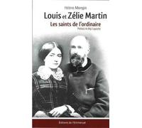Louis et Zélie Martin: Les saints de l'ordinaire