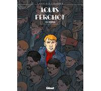 Frank Giroud – Louis Ferchot Tome 8 : Le Déserteur – Cartonné – Bande dessinée (Glénat)
