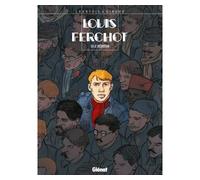Frank Giroud – Louis Ferchot Tome 8 : Le Déserteur – Cartonné – Bande dessinée (Glénat)