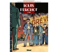 Louis Ferchot, tome 1 : L'usine