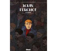 Frank Giroud – Louis Ferchot Tome 8 : Le Déserteur – Cartonné – Bande dessinée (Glénat)