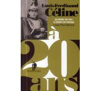 Louis-Ferdinand Céline À 20 Ans - Au Front En 1914 : Le Début Du Voyage