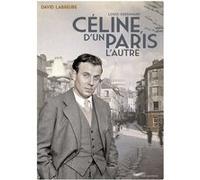 Louis Ferdinand Céline, d'un Paris l'autre David Labreure (Auteur)