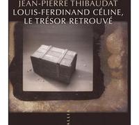 Louis-Ferdinand Céline, le trésor retrouvé