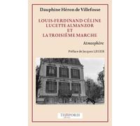 Louis-Ferdinand Céline, Lucette Almanzor Et La Troisième Marche
