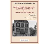 Louis-Ferdinand Céline, Lucette Almanzor Et La Troisième Marche
