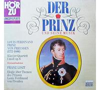 Louis Ferdinand von Preußen - Louis Ferdinand von Preußen: Der Prinz Und Seine Musik - Klavier-Quartett F-Moll Op. 6 / Elegie Über Die Themen Des Prinzen Louis Ferdinand Von Preußen [Vinyl]
