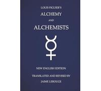 Louis Figuier's Alchemy and Alchemists