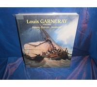 Louis Garneray 1783-1857. Peintre, Ecrivain, Aventurier