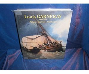 Louis Garneray 1783-1857. Peintre, Ecrivain, Aventurier