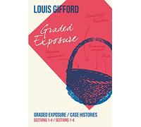 Louis Gifford Aches and Pains Book Three: Graded Exposure Sections 1-4 Case Histories Sections 1-4