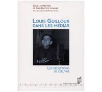 Louis Guilloux Dans Les Médias - Les Réceptions De L'oeuvre