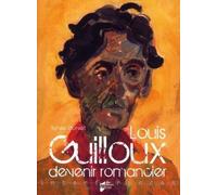 Louis Guilloux : Devenir Romancier