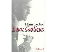 Henri Godard – Louis Guilloux, romancier de la condition humaine – Étude – Broché