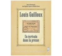 Louis Guilloux - Un Écrivain Dans La Presse