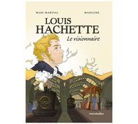 Louis Hachette - Le Visionnaire