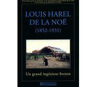 Louis Harel de la Noë, 1852-1931 : Un grand ingénieur breton