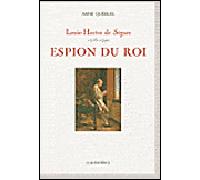 Louis-Hector de Ségure Espion du roi - Anne Queruel - Loubatieres Eds - broché - Roman
