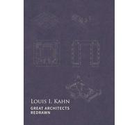 Louis I. Kahn: Great Architects Redrawn