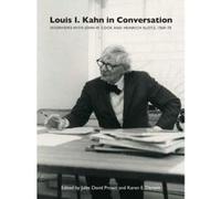 Louis I. Kahn in Conversation: Interviews with John W. Cook and Heinrich Klotz, 1969-70 (Yale Center for British Art) - [Version Originale] Inconnu (Auteur)