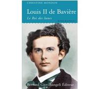 Louis II de Bavière Christine Mondon (Auteur)