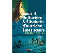 Louis Ii De Bavière & Elisabeth D'autriche, Âmes Soeurs