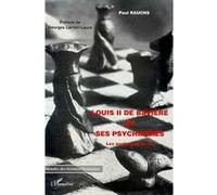 Paul Rauchs – Louis II de Bavière et ses Psychiatres – Les garde-fous du roi – Broché