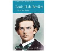 Louis Ii De Bavière - Le Roi Des Lunes