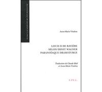 Louis ii de baviere selon ernst wagner VINDRAS AM (Auteur)