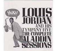 Louis Jordan and his Tympany Five : The Complete Aladdin Sessions CD