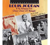 Louis Jordan His Tympany Five Choo Choo Ch Boogie