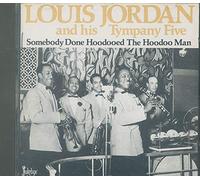 Louis Jordan & His Tympany Five - Somebody Done Hoodooed The Hoodoo Man