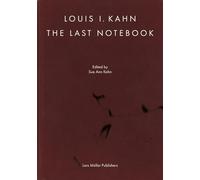 Louis Kahn´s Last Notebook