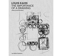 Louis Kahn : the importance of a drawing