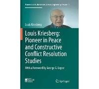 Louis Kriesberg: Pioneer In Peace And Constructive Conflict Resolution Studies