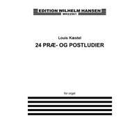 Louis Kæstel 24 Præ- Og Postludier Org / Recueil