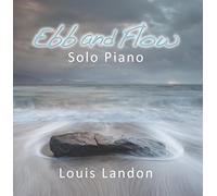 Louis Landon - Ebb and Flow-Solo Piano