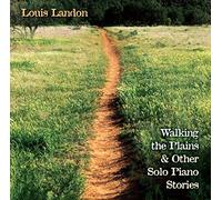 Louis Landon - Walking the Plains & Other Solo Piano Stories