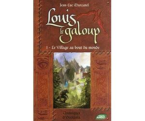 Louis le Galoup - tome 1 Le village au bout du monde (01)
