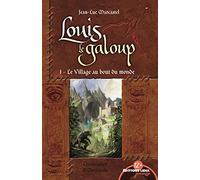 Louis Le Galoup - Tome 1 - Le Village Au Bout Du Monde