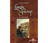 Louis Le Galoup - Tome 4 - La Cité De Pierre