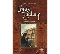 Louis le Galoup - Tome 4 - La Cité de Pierre