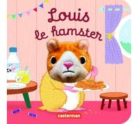 Hélène Chétaud – Louis le hamster – Livre marionnette pour bébé dès 3 mois – Cartonné – Casterman