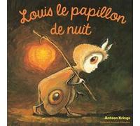 Louis le papillon de nuit Antoon Krings (Auteur)