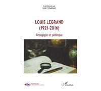 Louis Legrand (1921-2016) - Pédagogie Et Politique