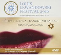 Louis Lewandowski Festival 2016: Abschlusskonzert Synagoge Rykestraße Berlin / Großes Abschlusskonzert vom 18. Dezember 2016 in der Synagoge Rykestraße, Berlin