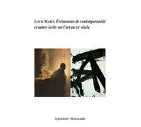 Louis Marin: Événements de contemporanéité et autres écrits sur l'art au XXe siècle