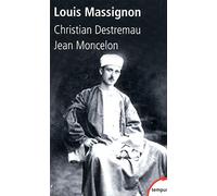 Christian Destremau et Jean Moncelon – Louis Massignon – Biographie – Poche